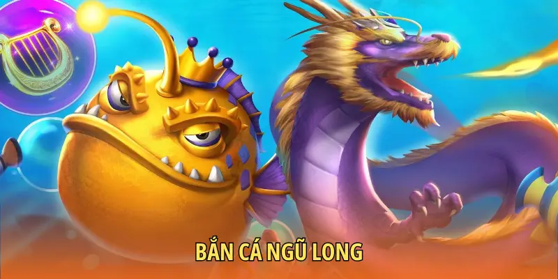 Bắn Cá Ngũ Long