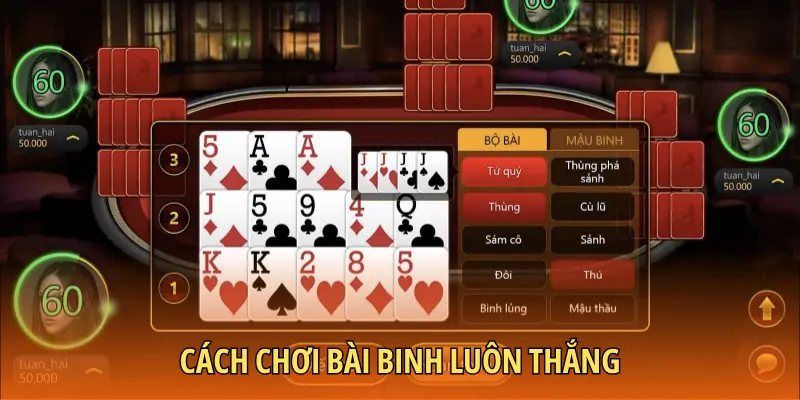 Cách chơi bài Binh luôn thắng