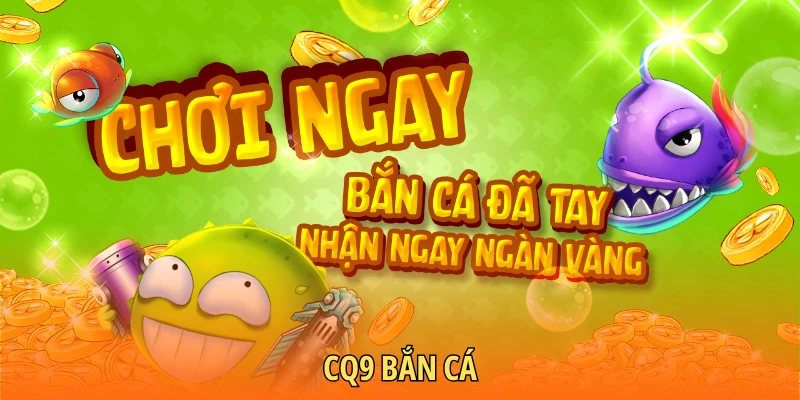 CQ9 bắn cá