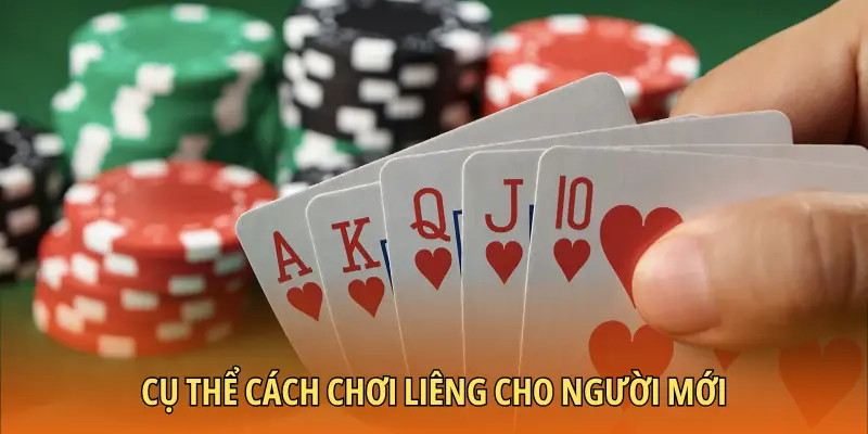 Cụ thể cách chơi Liêng nhất cho người mới