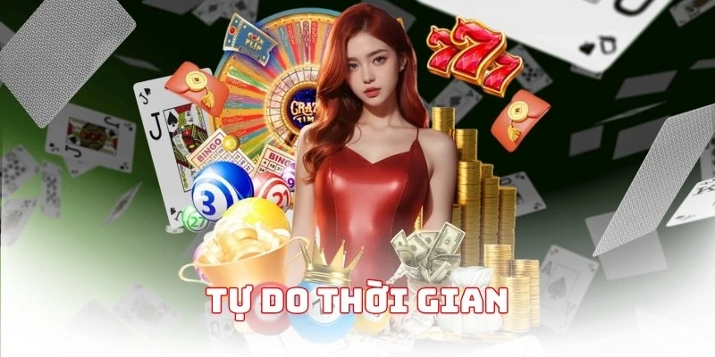 Tự do thời gian nên tạo nhiều sự thoải mái cho đối tác