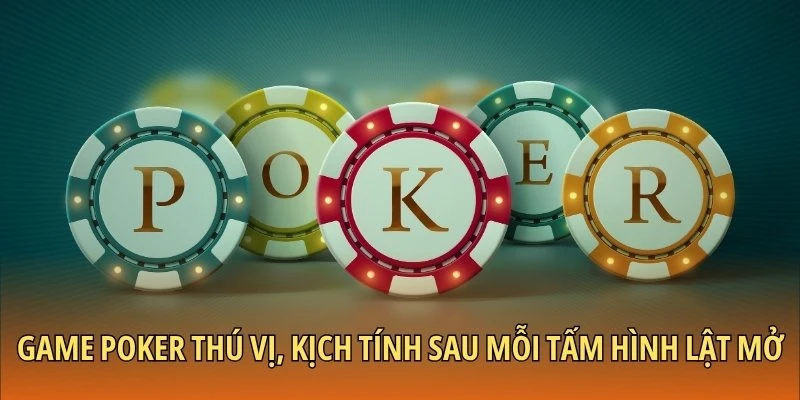 Game Poker thú vị, kịch tính sau mỗi tấm hình lật mở