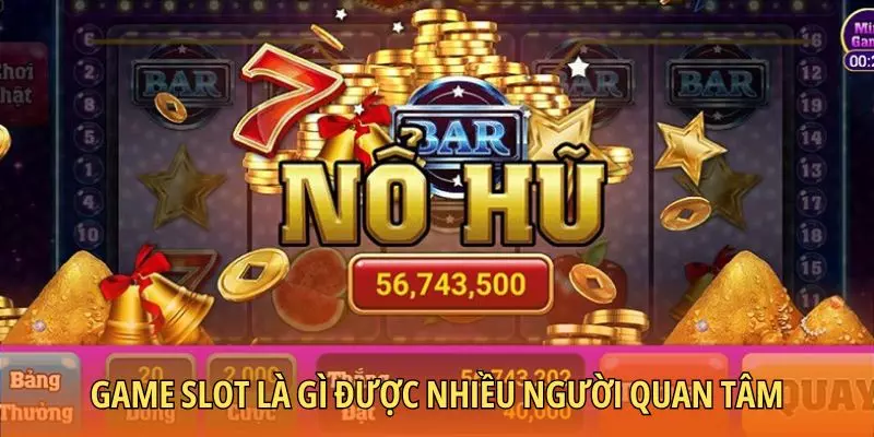 Game Slot là gì vẫn luôn là mối quan tâm hàng đầu