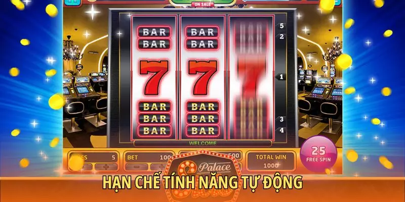 Tính năng tự động nên được hạn chế