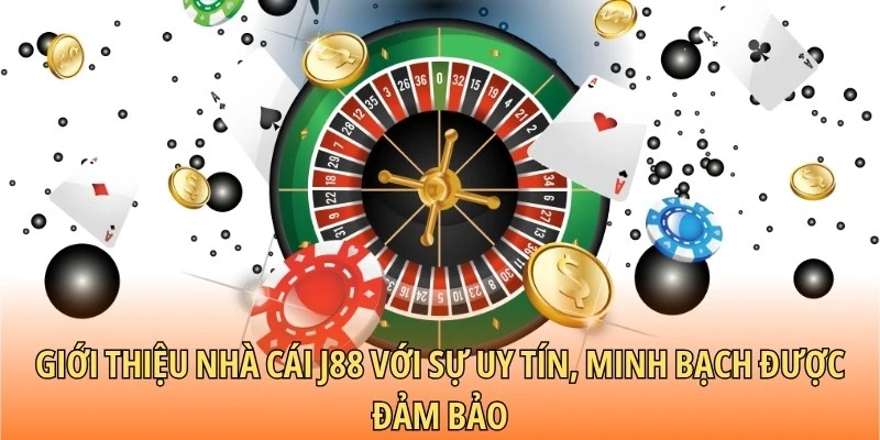 Giới thiệu nhà cái J88 với sự uy tín, minh bạch được đảm bảo