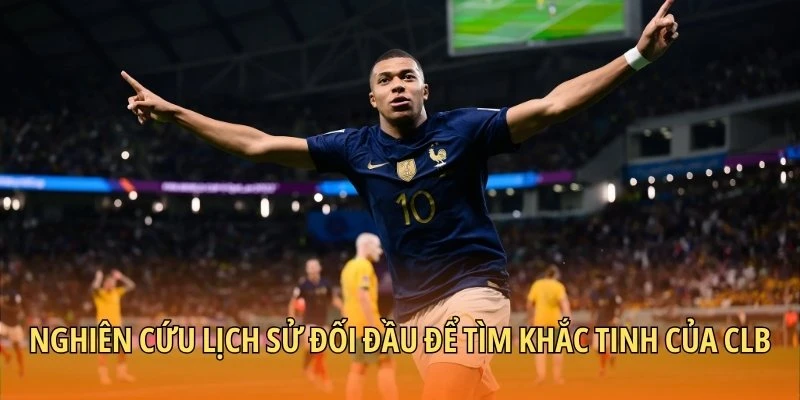 Nghiên cứu lịch sử đối đầu để tìm khắc tinh của CLB