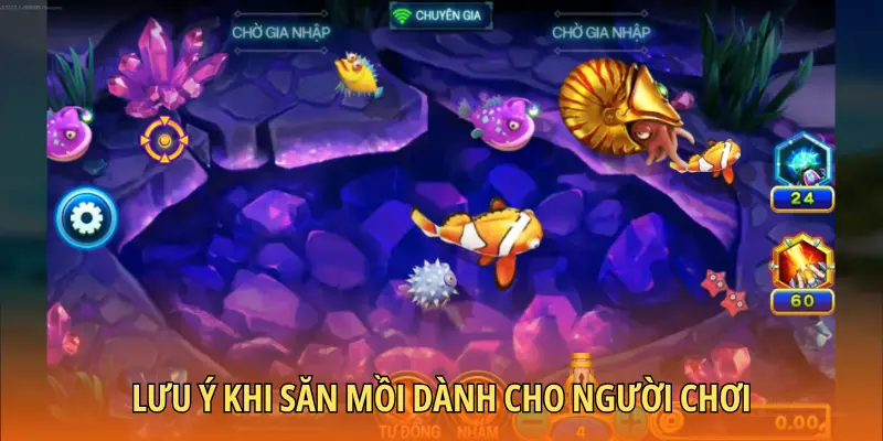 Lưu ý khi săn mồi dành cho người chơi