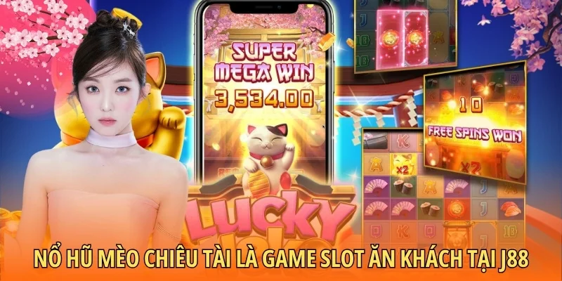 Nổ hũ Mèo chiêu tài là game slot ăn khách tại J88