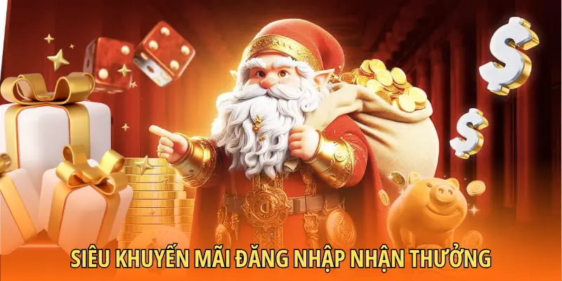 Siêu khuyến mãi đăng nhập nhận thưởng