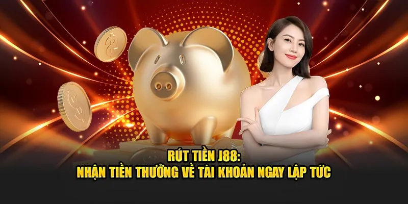 Thời gian rút vốn J88 nhanh chóng