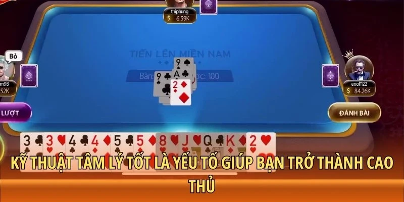 Kỹ thuật tâm lý tốt là yếu tố giúp bạn trở thành cao thủ