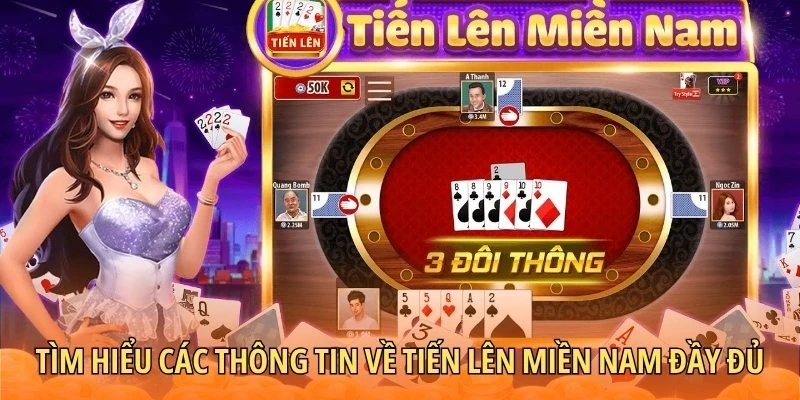 Tìm hiểu các thông tin về tiến lên miền Nam đầy đủ