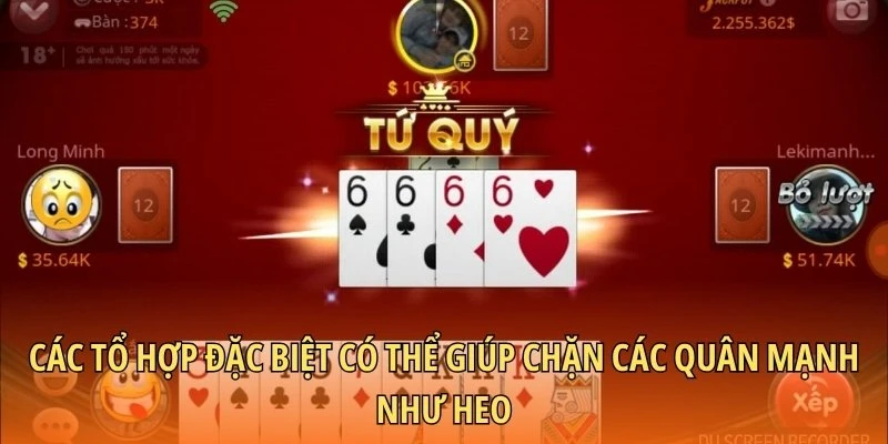 Các tổ hợp đặc biệt có thể giúp chặn các quân mạnh như heo