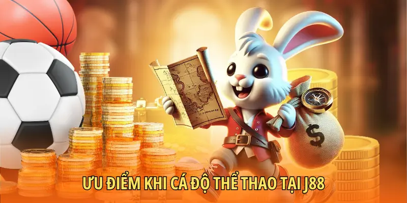 Ưu điểm khi cá độ thể thao tại J88