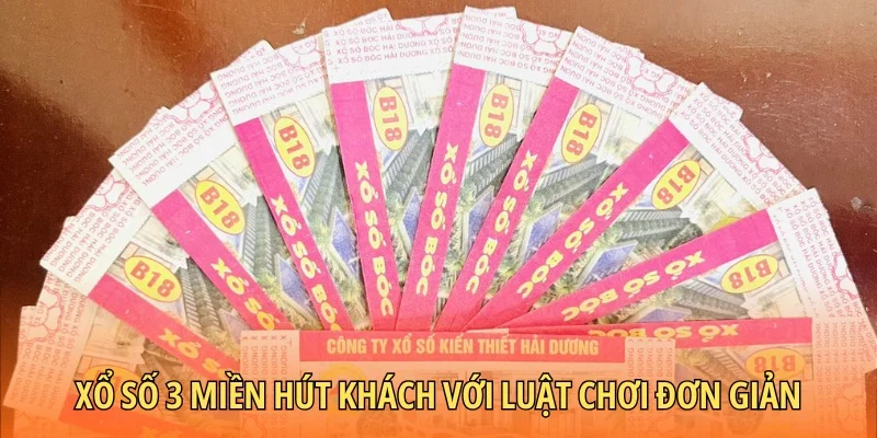 Xổ số 3 miền hút khách với luật chơi đơn giản